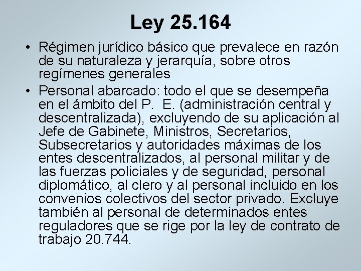 Ley 25. 164 • Régimen jurídico básico que prevalece en razón de su naturaleza