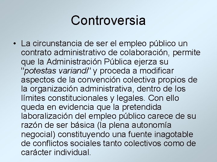 Controversia • La circunstancia de ser el empleo público un contrato administrativo de colaboración,
