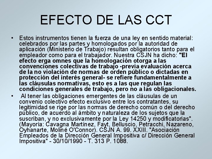 EFECTO DE LAS CCT • Estos instrumentos tienen la fuerza de una ley en