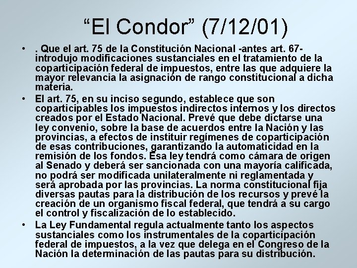 “El Condor” (7/12/01) • . Que el art. 75 de la Constitución Nacional -antes