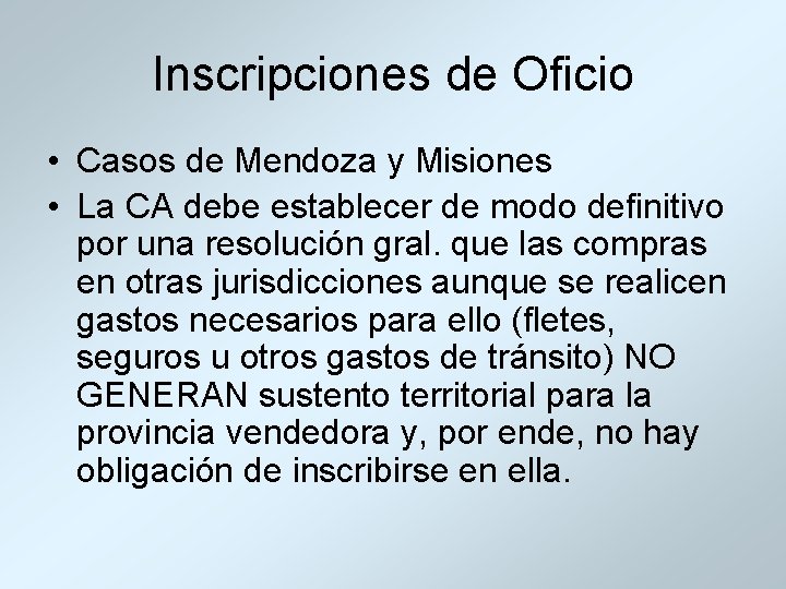 Inscripciones de Oficio • Casos de Mendoza y Misiones • La CA debe establecer