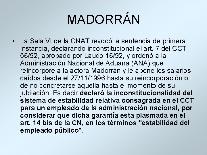 MADORRÁN • La Sala VI de la CNAT revocó la sentencia de primera instancia,