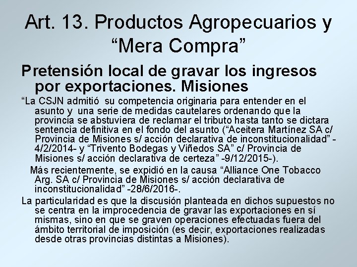 Art. 13. Productos Agropecuarios y “Mera Compra” Pretensión local de gravar los ingresos por