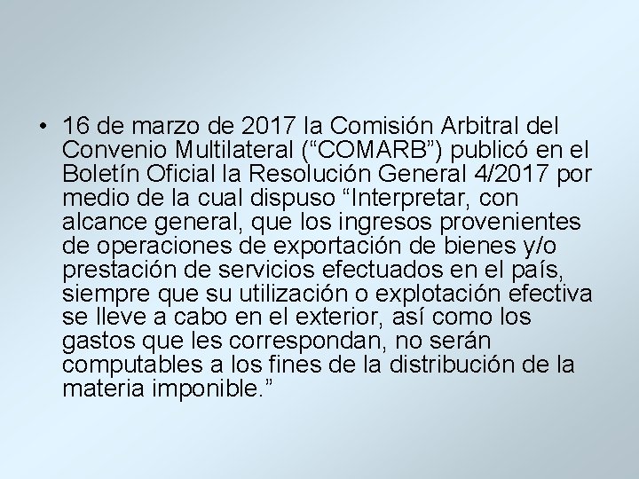  • 16 de marzo de 2017 la Comisión Arbitral del Convenio Multilateral (“COMARB”)