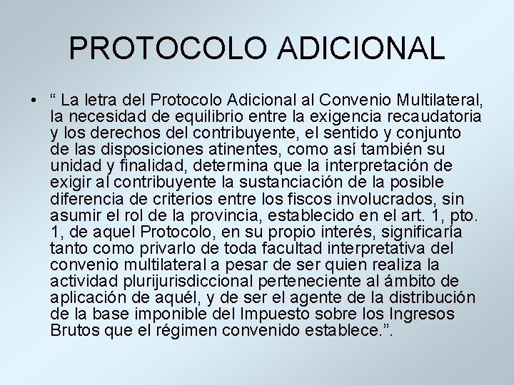 PROTOCOLO ADICIONAL • “ La letra del Protocolo Adicional al Convenio Multilateral, la necesidad