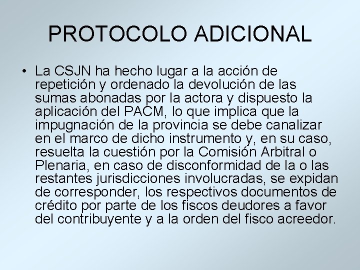 PROTOCOLO ADICIONAL • La CSJN ha hecho lugar a la acción de repetición y