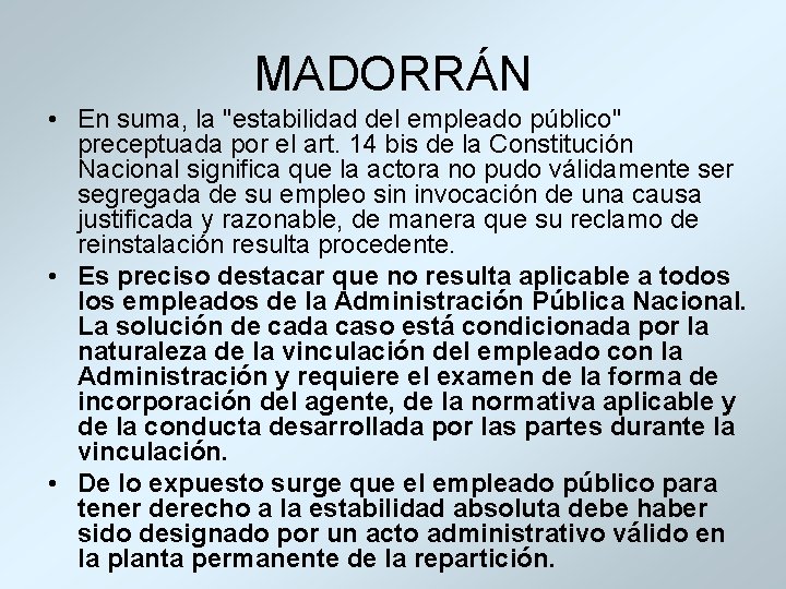 MADORRÁN • En suma, la "estabilidad del empleado público" preceptuada por el art. 14