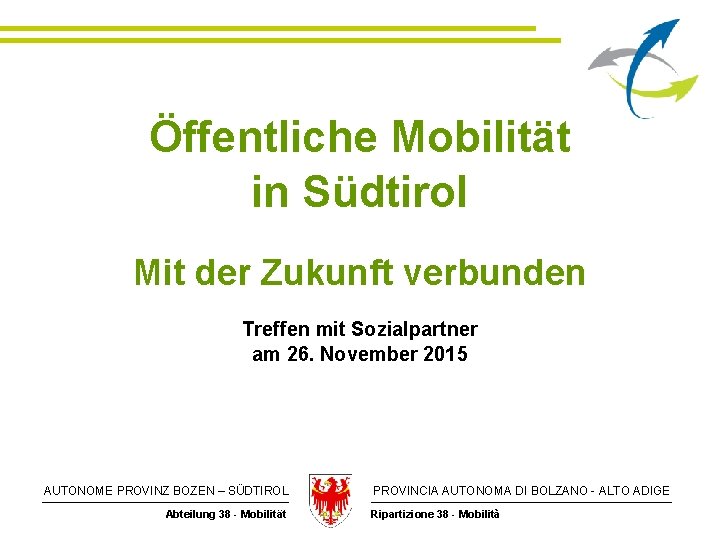 Öffentliche Mobilität in Südtirol Mit der Zukunft verbunden Treffen mit Sozialpartner am 26. November