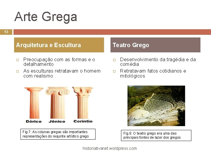 Arte Grega 13 Arquitetura e Escultura Teatro Grego Preocupação com as formas e o