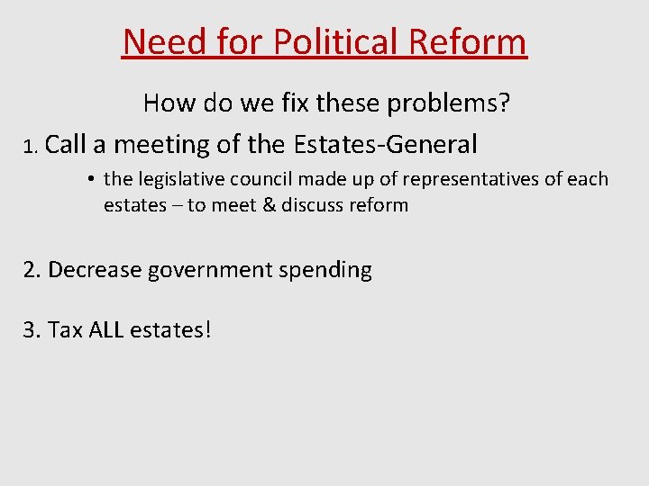 Need for Political Reform How do we fix these problems? 1. Call a meeting