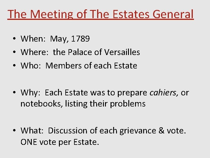 The Meeting of The Estates General • When: May, 1789 • Where: the Palace