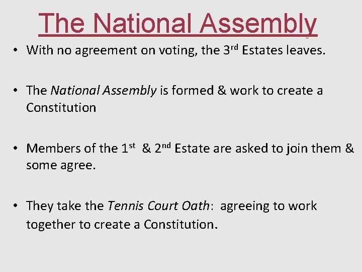 The National Assembly • With no agreement on voting, the 3 rd Estates leaves.