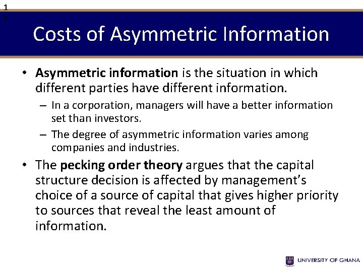 1 1 Costs of Asymmetric Information • Asymmetric information is the situation in which