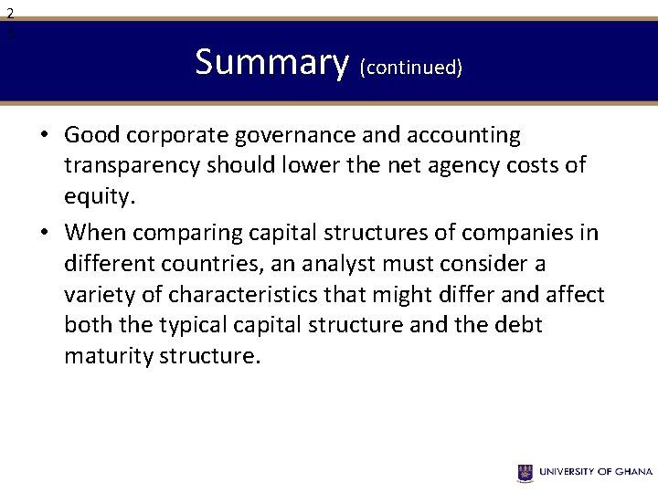 2 3 Summary (continued) • Good corporate governance and accounting transparency should lower the
