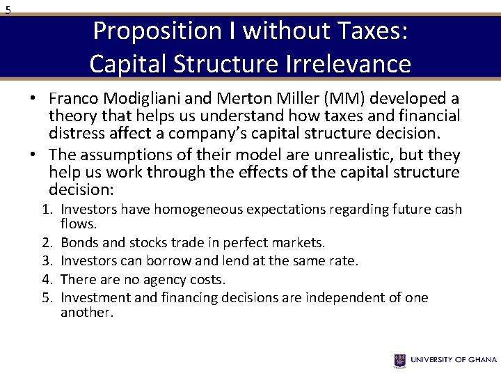 5 Proposition I without Taxes: Capital Structure Irrelevance • Franco Modigliani and Merton Miller