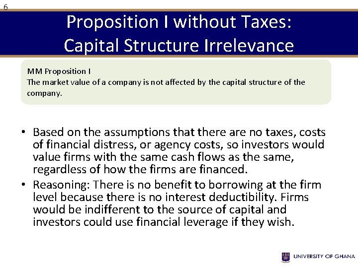 6 Proposition I without Taxes: Capital Structure Irrelevance MM Proposition I The market value