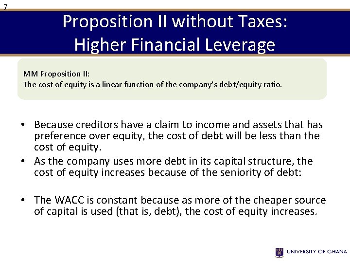 7 Proposition II without Taxes: Higher Financial Leverage MM Proposition II: The cost of