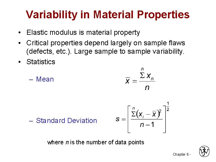 Variability in Material Properties • Elastic modulus is material property • Critical properties depend