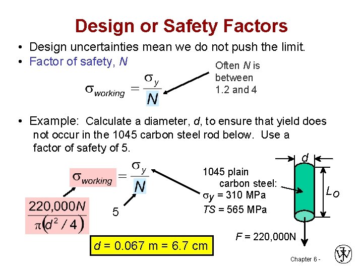 Design or Safety Factors • Design uncertainties mean we do not push the limit.