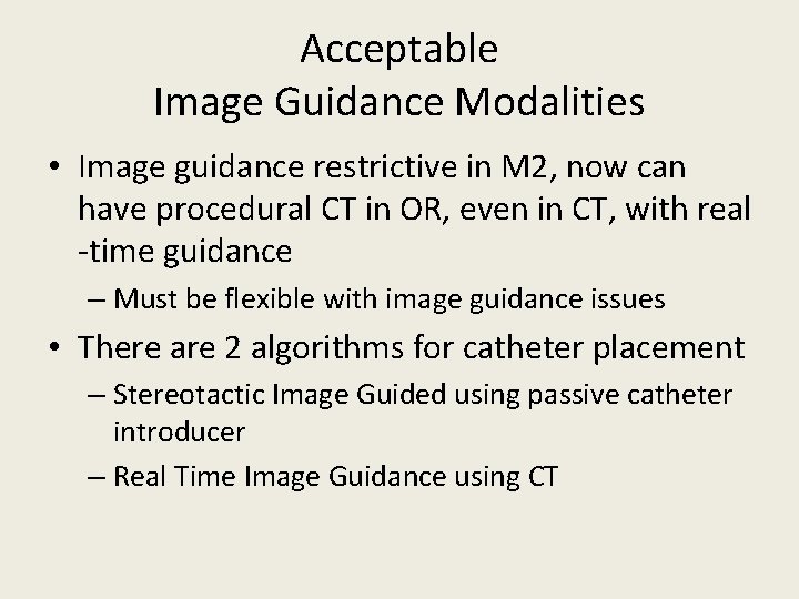 Acceptable Image Guidance Modalities • Image guidance restrictive in M 2, now can have