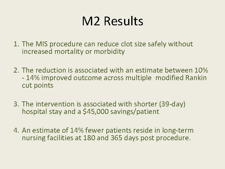 M 2 Results 1. The MIS procedure can reduce clot size safely without increased