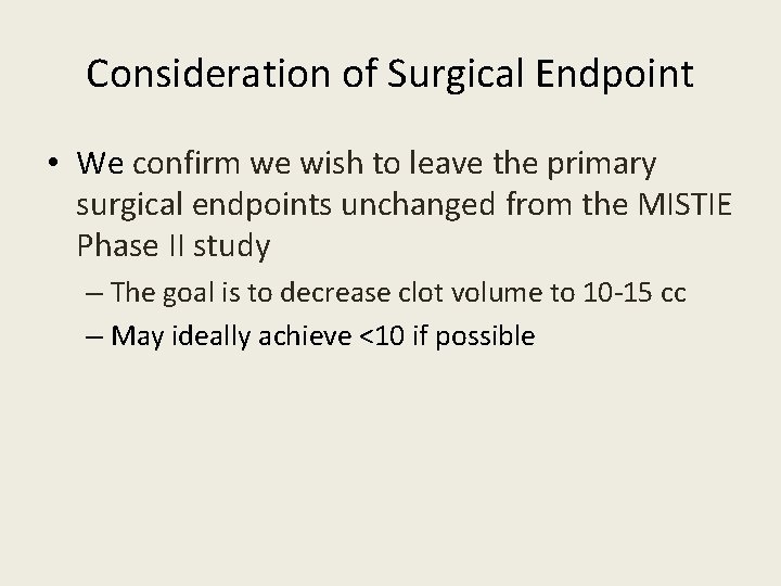 Consideration of Surgical Endpoint • We confirm we wish to leave the primary surgical