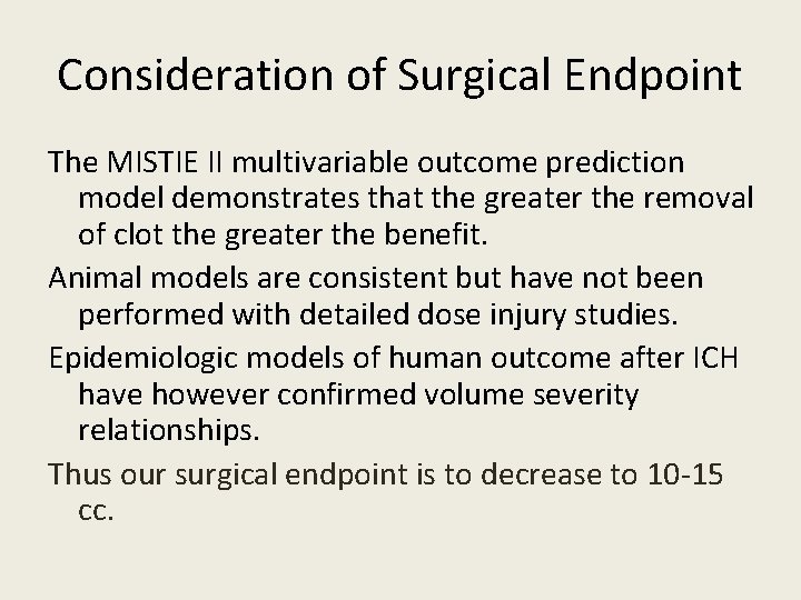 Consideration of Surgical Endpoint The MISTIE II multivariable outcome prediction model demonstrates that the