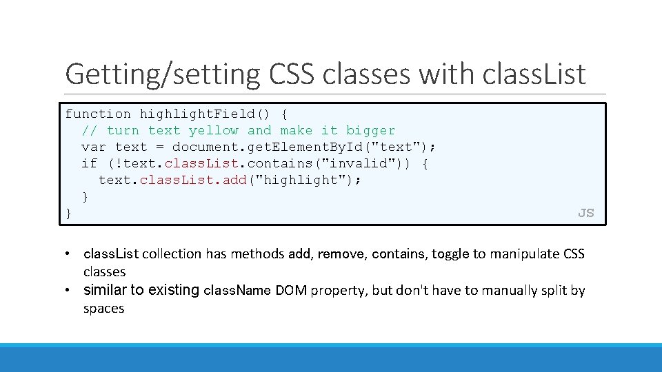 Getting/setting CSS classes with class. List function highlight. Field() { // turn text yellow