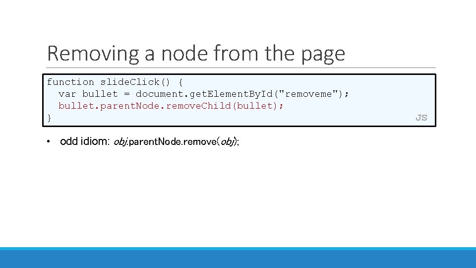 Removing a node from the page function slide. Click() { var bullet = document.