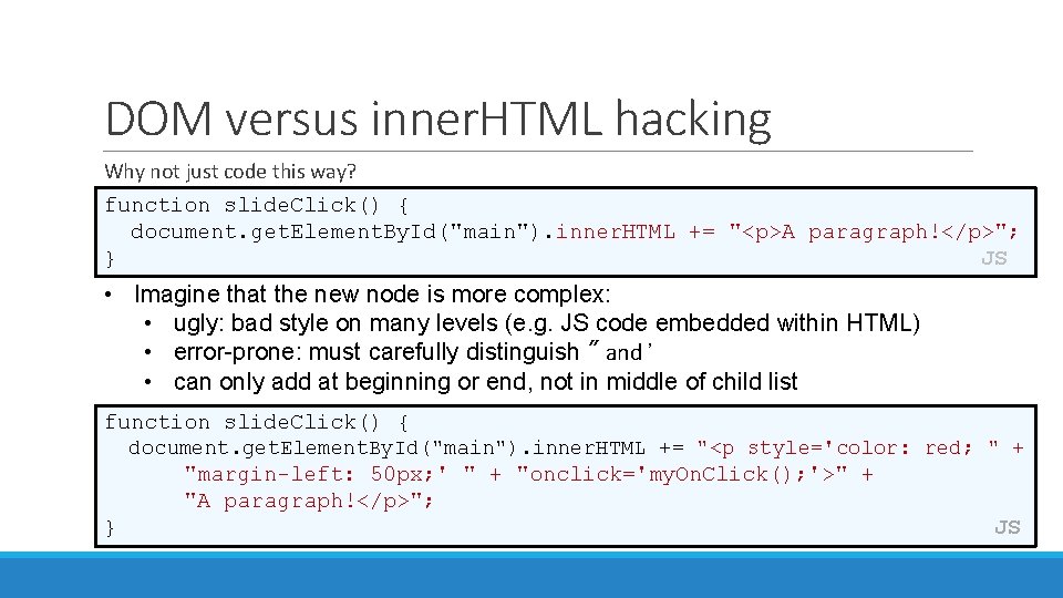 DOM versus inner. HTML hacking Why not just code this way? function slide. Click()