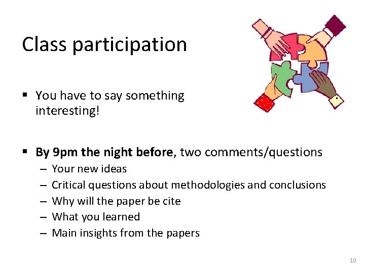 Class participation § You have to say something interesting! § By 9 pm the Class participation § You have to say something interesting! § By 9 pm the