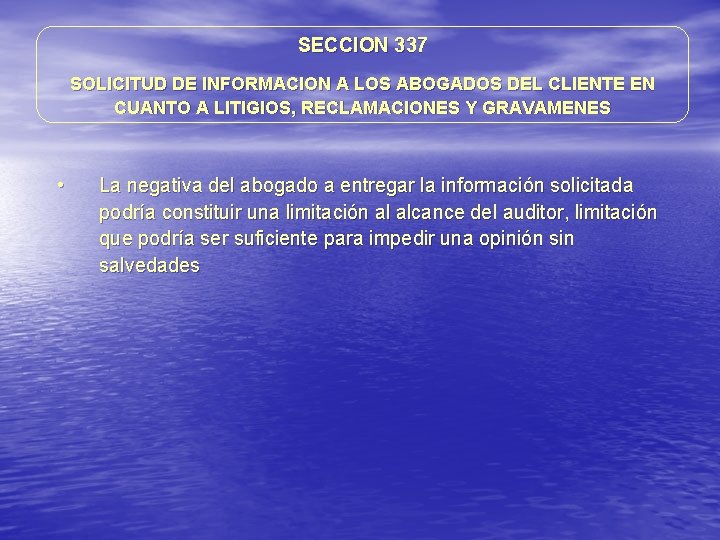 SECCION 337 SOLICITUD DE INFORMACION A LOS ABOGADOS DEL CLIENTE EN CUANTO A LITIGIOS, SECCION 337 SOLICITUD DE INFORMACION A LOS ABOGADOS DEL CLIENTE EN CUANTO A LITIGIOS,