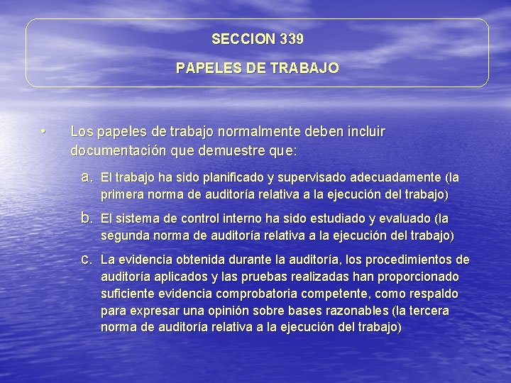 SECCION 339 PAPELES DE TRABAJO • Los papeles de trabajo normalmente deben incluir documentación SECCION 339 PAPELES DE TRABAJO • Los papeles de trabajo normalmente deben incluir documentación