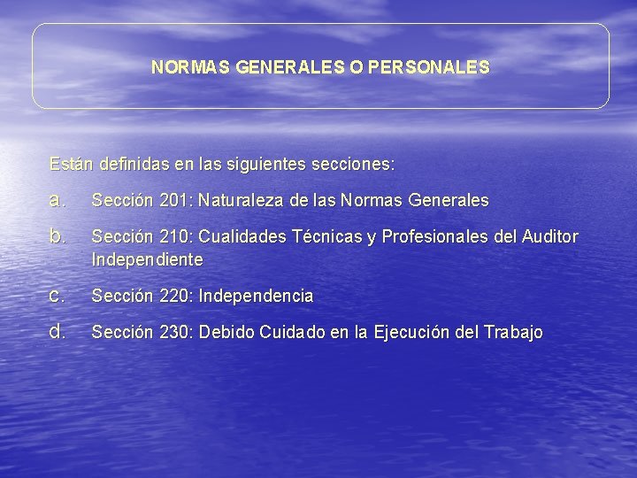 NORMAS GENERALES O PERSONALES Están definidas en las siguientes secciones: a. Sección 201: Naturaleza NORMAS GENERALES O PERSONALES Están definidas en las siguientes secciones: a. Sección 201: Naturaleza