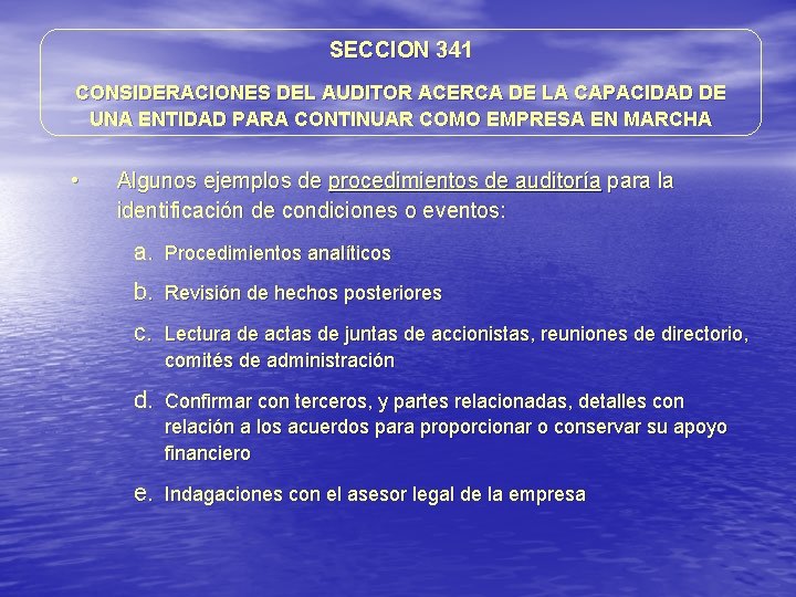 SECCION 341 CONSIDERACIONES DEL AUDITOR ACERCA DE LA CAPACIDAD DE UNA ENTIDAD PARA CONTINUAR SECCION 341 CONSIDERACIONES DEL AUDITOR ACERCA DE LA CAPACIDAD DE UNA ENTIDAD PARA CONTINUAR