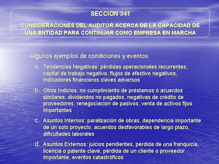 SECCION 341 CONSIDERACIONES DEL AUDITOR ACERCA DE LA CAPACIDAD DE UNA ENTIDAD PARA CONTINUAR SECCION 341 CONSIDERACIONES DEL AUDITOR ACERCA DE LA CAPACIDAD DE UNA ENTIDAD PARA CONTINUAR