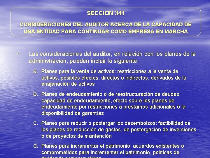 SECCION 341 CONSIDERACIONES DEL AUDITOR ACERCA DE LA CAPACIDAD DE UNA ENTIDAD PARA CONTINUAR SECCION 341 CONSIDERACIONES DEL AUDITOR ACERCA DE LA CAPACIDAD DE UNA ENTIDAD PARA CONTINUAR