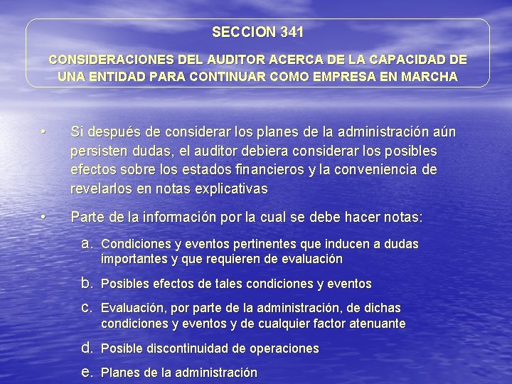 SECCION 341 CONSIDERACIONES DEL AUDITOR ACERCA DE LA CAPACIDAD DE UNA ENTIDAD PARA CONTINUAR SECCION 341 CONSIDERACIONES DEL AUDITOR ACERCA DE LA CAPACIDAD DE UNA ENTIDAD PARA CONTINUAR