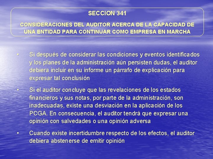 SECCION 341 CONSIDERACIONES DEL AUDITOR ACERCA DE LA CAPACIDAD DE UNA ENTIDAD PARA CONTINUAR SECCION 341 CONSIDERACIONES DEL AUDITOR ACERCA DE LA CAPACIDAD DE UNA ENTIDAD PARA CONTINUAR