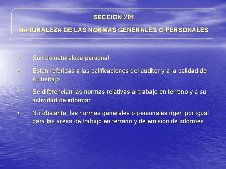SECCION 201 NATURALEZA DE LAS NORMAS GENERALES O PERSONALES • Son de naturaleza personal SECCION 201 NATURALEZA DE LAS NORMAS GENERALES O PERSONALES • Son de naturaleza personal