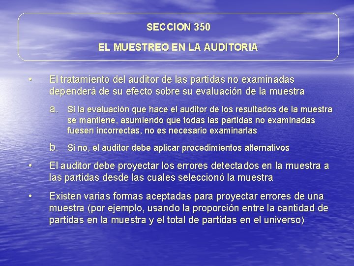 SECCION 350 EL MUESTREO EN LA AUDITORIA • El tratamiento del auditor de las SECCION 350 EL MUESTREO EN LA AUDITORIA • El tratamiento del auditor de las