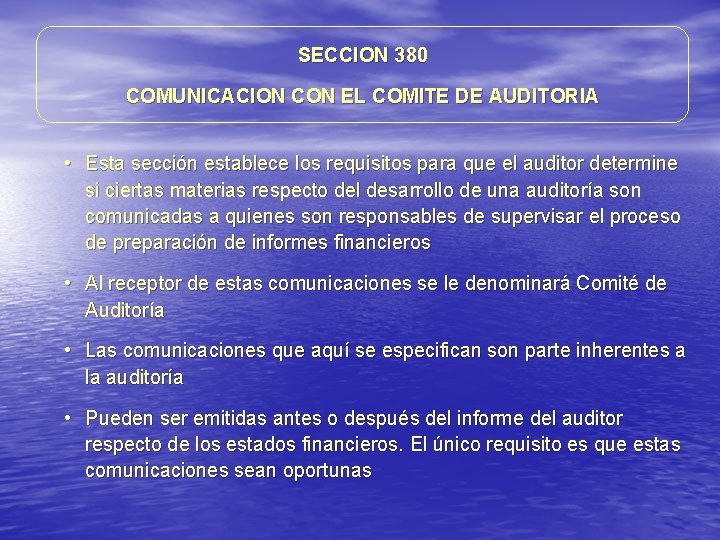 SECCION 380 COMUNICACION CON EL COMITE DE AUDITORIA • Esta sección establece los requisitos SECCION 380 COMUNICACION CON EL COMITE DE AUDITORIA • Esta sección establece los requisitos