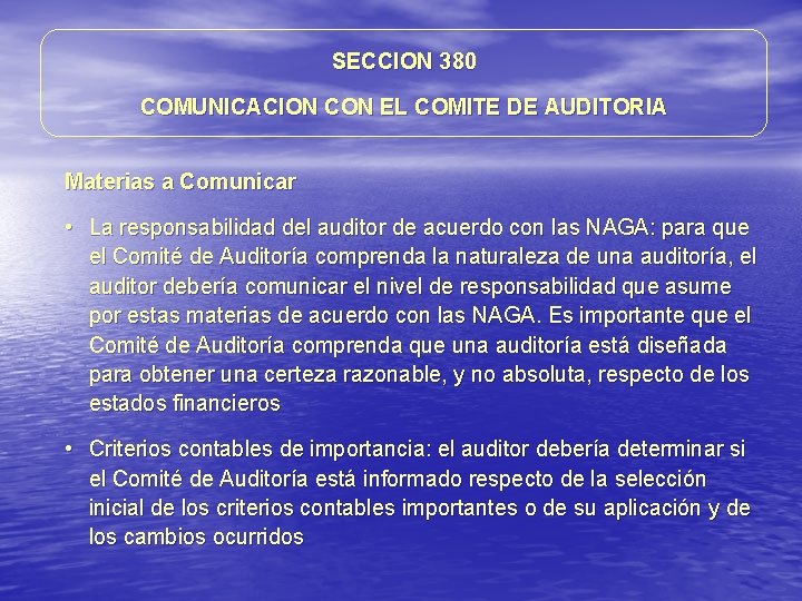 SECCION 380 COMUNICACION CON EL COMITE DE AUDITORIA Materias a Comunicar • La responsabilidad SECCION 380 COMUNICACION CON EL COMITE DE AUDITORIA Materias a Comunicar • La responsabilidad