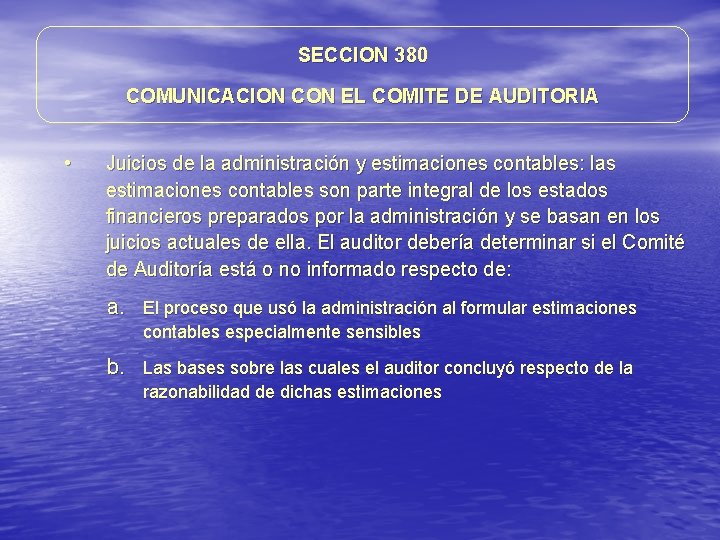 SECCION 380 COMUNICACION CON EL COMITE DE AUDITORIA • Juicios de la administración y SECCION 380 COMUNICACION CON EL COMITE DE AUDITORIA • Juicios de la administración y