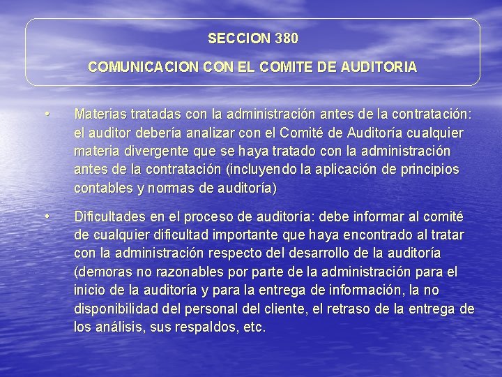 SECCION 380 COMUNICACION CON EL COMITE DE AUDITORIA • Materias tratadas con la administración SECCION 380 COMUNICACION CON EL COMITE DE AUDITORIA • Materias tratadas con la administración