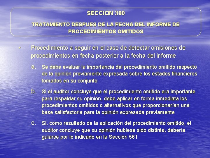 SECCION 390 TRATAMIENTO DESPUES DE LA FECHA DEL INFORME DE PROCEDIMIENTOS OMITIDOS • Procedimiento SECCION 390 TRATAMIENTO DESPUES DE LA FECHA DEL INFORME DE PROCEDIMIENTOS OMITIDOS • Procedimiento