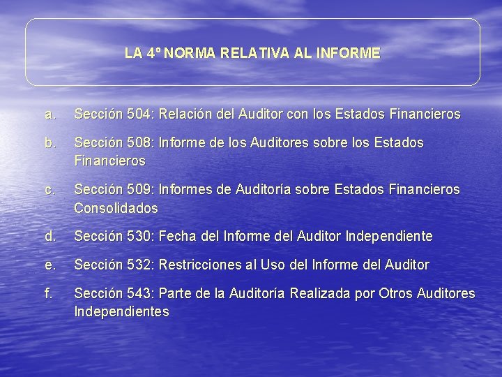 LA 4º NORMA RELATIVA AL INFORME a. Sección 504: Relación del Auditor con los LA 4º NORMA RELATIVA AL INFORME a. Sección 504: Relación del Auditor con los