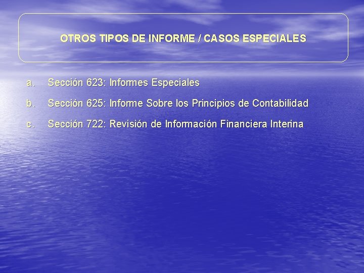 OTROS TIPOS DE INFORME / CASOS ESPECIALES a. Sección 623: Informes Especiales b. Sección OTROS TIPOS DE INFORME / CASOS ESPECIALES a. Sección 623: Informes Especiales b. Sección