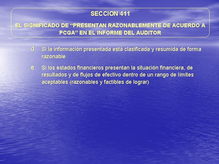 SECCION 411 EL SIGNIFICADO DE “PRESENTAN RAZONABLEMENTE DE ACUERDO A PCGA” EN EL INFORME SECCION 411 EL SIGNIFICADO DE “PRESENTAN RAZONABLEMENTE DE ACUERDO A PCGA” EN EL INFORME