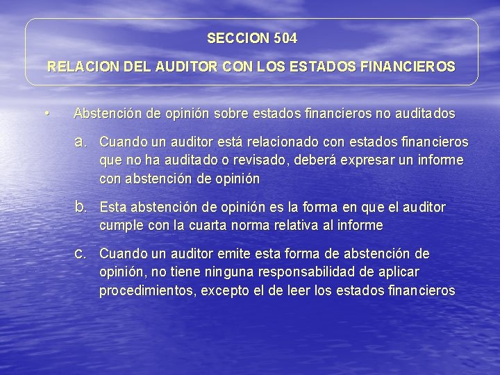SECCION 504 RELACION DEL AUDITOR CON LOS ESTADOS FINANCIEROS • Abstención de opinión sobre SECCION 504 RELACION DEL AUDITOR CON LOS ESTADOS FINANCIEROS • Abstención de opinión sobre